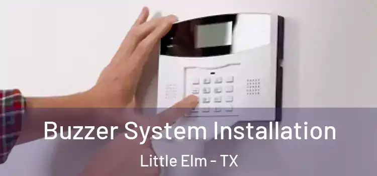 Buzzer System Installation Little Elm - TX
