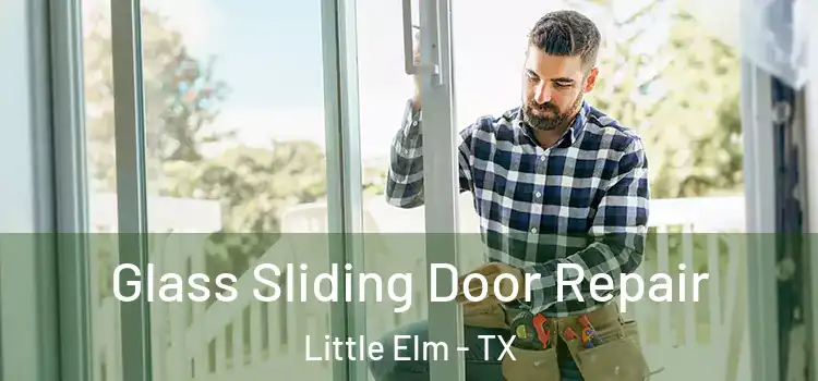 Glass Sliding Door Repair Little Elm - TX