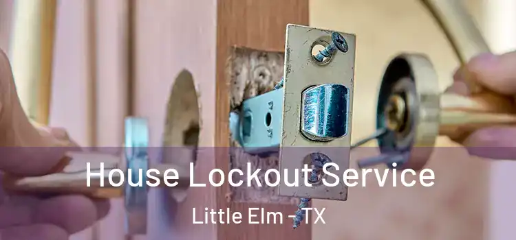 House Lockout Service Little Elm - TX