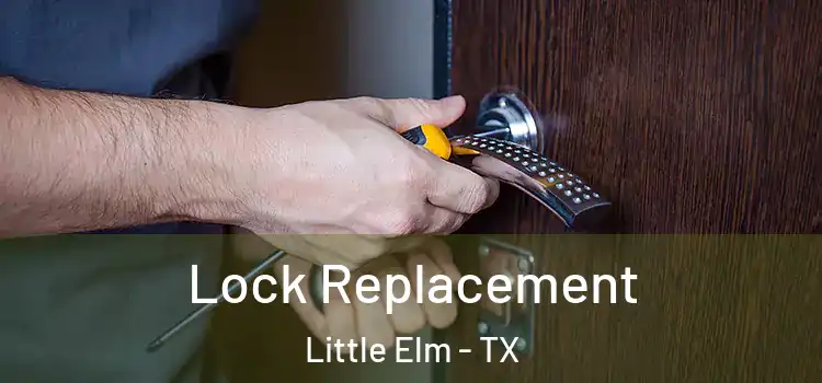 Lock Replacement Little Elm - TX