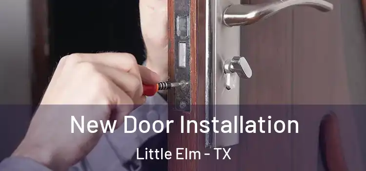 New Door Installation Little Elm - TX