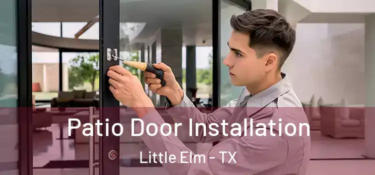 Patio Door Installation Little Elm - TX