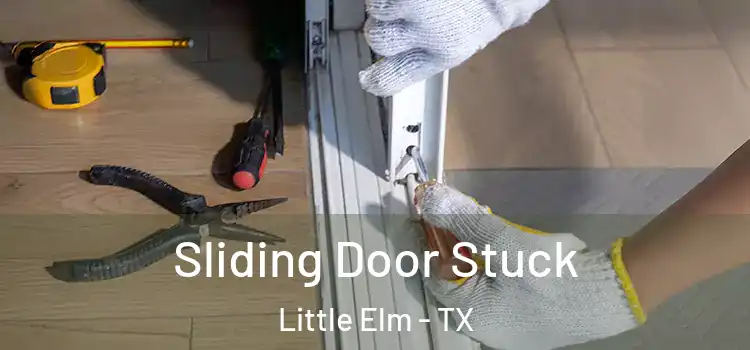 Sliding Door Stuck Little Elm - TX